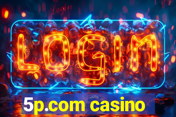 5p.com casino